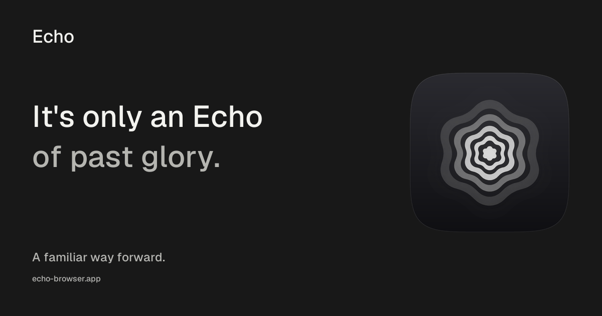 Echo browser — It's only an Echo of past glory.